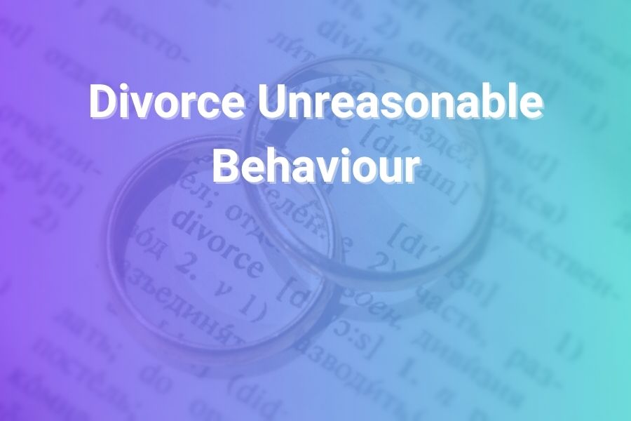 divorce unreasonable behaviour