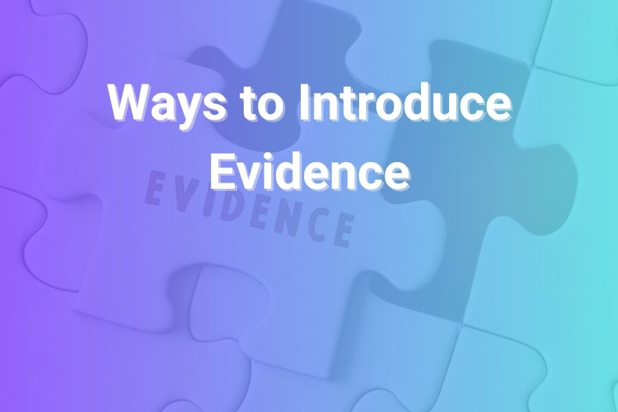 ways to introduce evidence